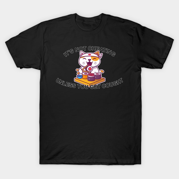 It's not cheating - Unless... T-Shirt by jc007